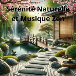 Album cover of Sérénité Naturelle et Musique Zen: Relaxation avec Sons de la Nature et Musique New Age, Positivité, Clarté Mentale, Apaisement et
