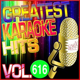 Album cover of Greatest Karaoke Hits, Vol. 616 (Karaoke Version)