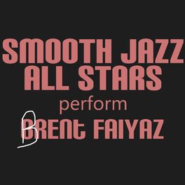 Album cover of Smooth Jazz All Stars Perform Brent Faiyaz (Instrumental)