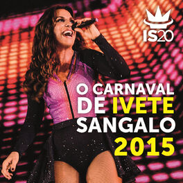Album cover of O Carnaval De Ivete Sangalo 2015 (Ao Vivo)