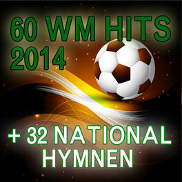 Album cover of 60 WM Hits 2014 + 32 Nationalhymnen