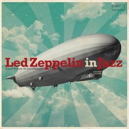 Album cover of Led Zeppelin In Jazz ( A Jazz Tribute To Led Zeppelin)