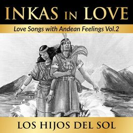Album cover of Inkas in Love: Love Songs with Andean Feelings, Vol. 2