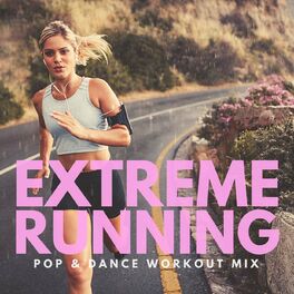 Album cover of Extreme Running Pop & Dance Workout Mix