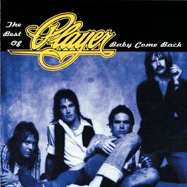 Album cover of The Best Of Player: Baby Come Back