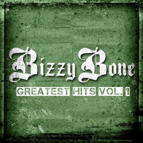 Bizzy Bone - The Greatest Hits, Vol. 1 (Deluxe Edition): lyrics