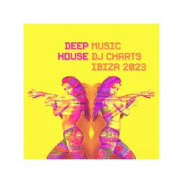 Album cover of Deep House Music DJ Charts Ibiza 2023