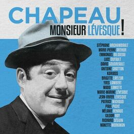 Album cover of Chapeau Monsieur Lévesque ! (Hommage à Raymond Lévesque)