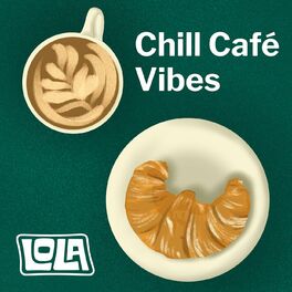 Album cover of Chill Café Vibes by Lola