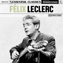 Félix Leclerc: albums, songs, playlists | Listen on Deezer