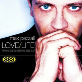 Album cover of Love/Life L'amore e la vita al tempo degli 883