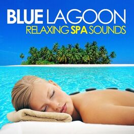 Album cover of Blue Lagoon (Relaxing Spa Sounds for Wellness, Massage, Stress Relief and Serenity)