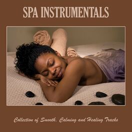 Album cover of Spa Instrumentals: Collection of Smooth, Calming and Healing Tracks