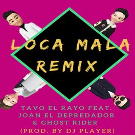 Album cover of Loca Mala (feat. Joan & Ghost Rider)