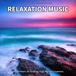 Album cover of #01 Relaxation Music to Calm Down, for Sleeping, Yoga, Migraine Treatment