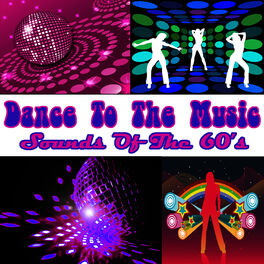 Album cover of Dance To The Music: Sounds Of The 60's
