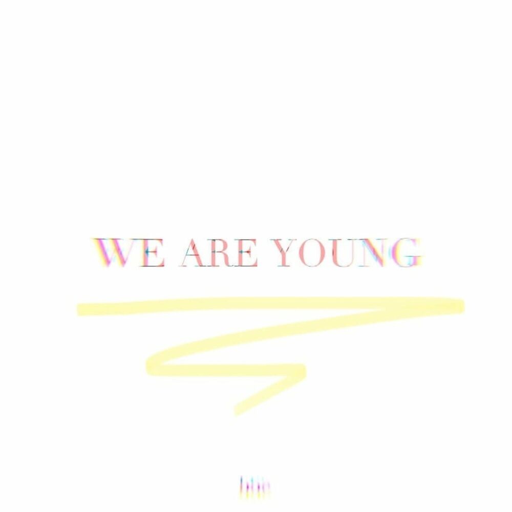 Нужна текст янг. We are young текст. We are young - Single.