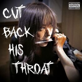 Album cover of Cut Back His Throat