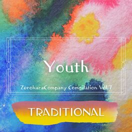 Album cover of zerokaracompany compilation vol.7 youth traditional