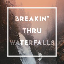 Album cover of Breakin' thru Waterfalls