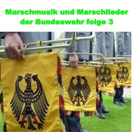 Album cover of Marschmusik Und Marschlieder Der Bundeswehr Folge 3