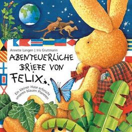 Album cover of Abenteuerliche Briefe von Felix (Ein kleiner Hase erforscht unseren blauen Planeten)