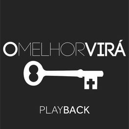 Album cover of O Melhor Virá (Playback)