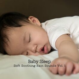 Album cover of Baby Sleep: Soft Soothing Rain Sounds Vol. 1