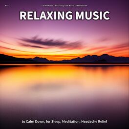 Album cover of #01 Relaxing Music to Calm Down, for Sleep, Meditation, Headache Relief