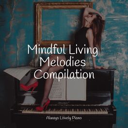 Album cover of Mindful Living Melodies Compilation