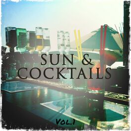 Album cover of Sun and Cocktails, Vol. 1 (Finest Collection of Chill & Lounge Vibes)