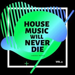 Album cover of House Music Will Never Die, Vol. 4