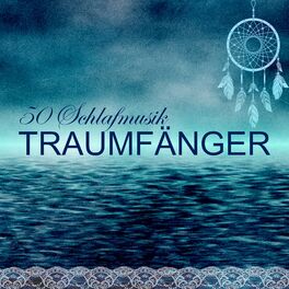 Album cover of Traumfänger 50 Schlafmusik - Einschlafmusik zur Entspannung und Beruhigung, Traumhafte Schlaflieder für eine Gute Nacht