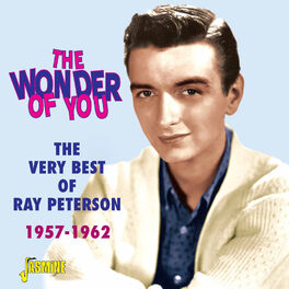 Album cover of The Wonder of You - The Very Best of Ray Peterson 1957 - 1962