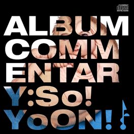 Album cover of Album Commentary: So!YoON!