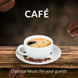 Album cover of Café - Classical Music for your guests