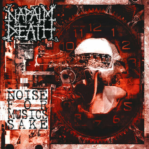 Napalm Death - Noise For Music's Sake: lyrics and songs | Deezer