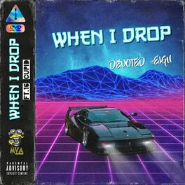 Album cover of When I Drop (feat. Devoted Foreign)
