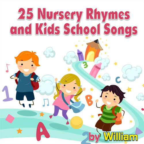 William - 25 Nursery Rhymes and Kids School Songs: lyrics and songs ...