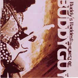 Album cover of Buddy's Baddest: The Best Of Buddy Guy
