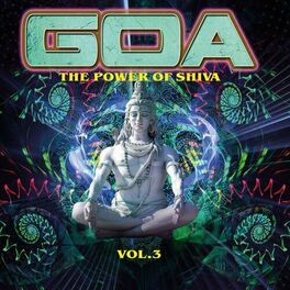 Album cover of Goa : The Power of Shiva, Vol. 3