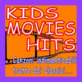 Album cover of Kids Movies Hits (Canzoni indimenticabili tratte dai Classici...)