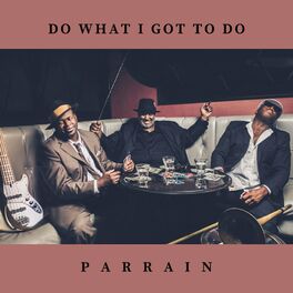 Album cover of Do What I Got To Do (feat. Gerald French, Big Sam's Funky Nation, Jerry Henderson & Maino)