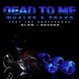 Album picture of Dead To Me [Slow + Reverb] (feat. Lox Chatterbox)