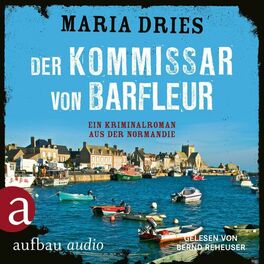 Album cover of Der Kommissar von Barfleur - Kommissar Philippe Lagarde - Ein Kriminalroman aus der Normandie, Band 1 (Ungekürzt)