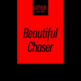 Album cover of Beautiful Chaser (New Mix)