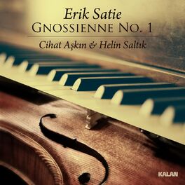Album cover of Gnossienne: No. 1 (Arr. for Violin and Piano by Cihat Aşkın & Helin Saltık)