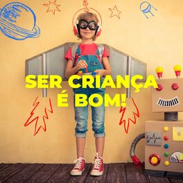 Album cover of Ser Criança é Bom!