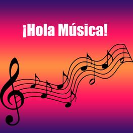 Album cover of ¡Hola Música!