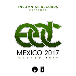 Album cover of Insomniac Records Presents: EDC Mexico 2017